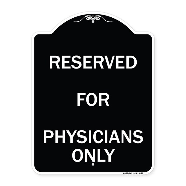 Reserved for Physicians Only Heavy-Gauge Aluminum Architectural Sign, 24" x 18", BW-1824-23182
